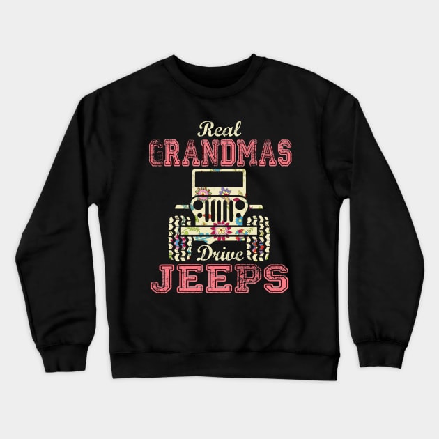 Real Grandmas Drive Jeeps Cute Flower Jeep Floral Jeeps Women/Kid Jeep Lover Jeep Girl Crewneck Sweatshirt by Nancie